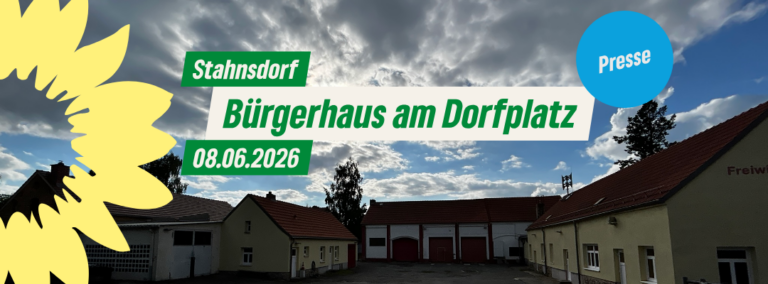 Bürgerhaus am Dorfplatz – Die Stahnsdorfer Grünen fordern Ergänzungsbau und Sicherung kommunaler Flächen